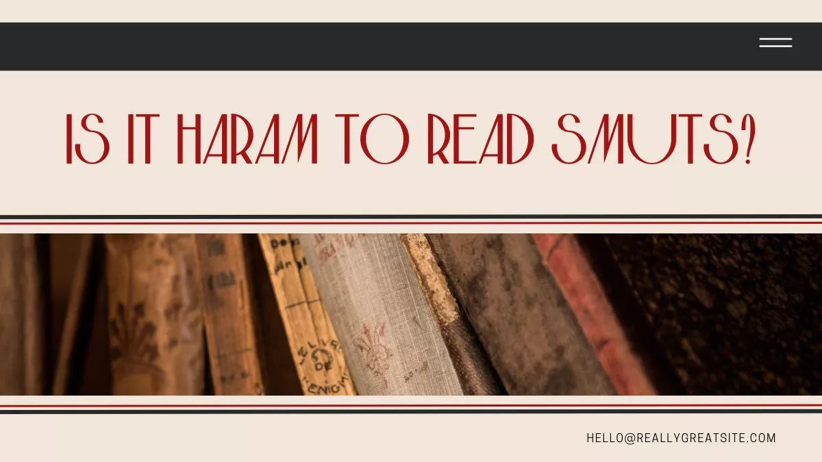 Is it Haram to read Smuts? Know the real truth.